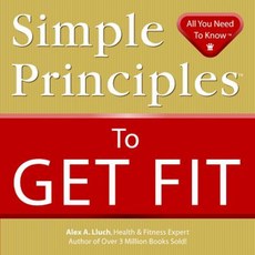 Simple Principles to Get Fit Paperback, W S Pub Group