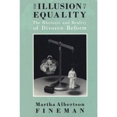 The Illusion of Equality: The Rhetoric and Reality of Divorce Reform Hardcover, University of Chicago Press
