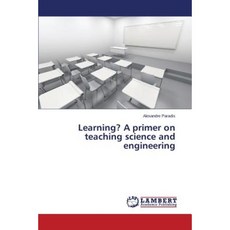 Learning? a Primer on Teaching Science and Engineering Paperback, LAP Lambert Academic Publishing