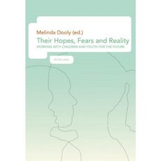 Their Hopes Fears and Reality: Working with Children and Youth for the Future Paperback, Peter Lang Gmbh, Internationaler Verlag Der W
