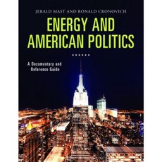 Energy and American Politics: A Documentary and Reference Guide Hardcover, Greenwood