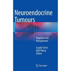 Neuroendocrine Tumours: Diagnosis and Management Hardcover, Springer