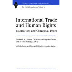 International Trade and Human Rights: Foundations and Conceptual Issues (World Trade Forum Volume 5) Hardcover, University of Michigan Press