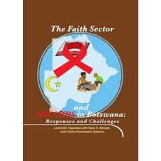 The Faith Sector and HIV/AIDS in Botswana: Responses and Challenges Hardcover, Cambridge Scholars Publishing