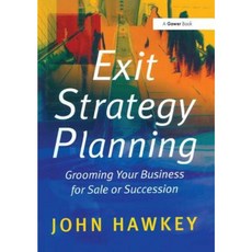Exit Strategy Planning: Grooming Your Business for Sale or Succession Paperback, Routledge