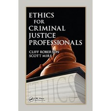 Ethics for Criminal Justice Professionals Hardcover, CRC Press