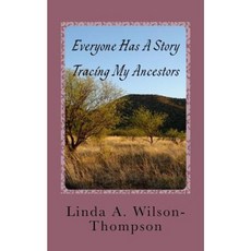 Everyone Has a Story: Tracing My Ancestors Paperback, Createspace Independent Publishing Platform