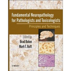 Fundamental Neuropathology for Pathologists and Toxicologists: Principles and Techniques Hardcover, Wiley