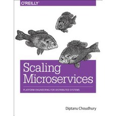 Scaling Microservices: Platform Engineering for Distributed Systems Paperback, O'Reilly Media