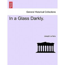 In a Glass Darkly. Vol. II. Paperback, British Library, Historical Print Editions