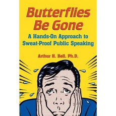 Butterflies Be Gone: A Hands-On Approach to Sweat-Proof Public Speaking Paperback, McGraw-Hill Education