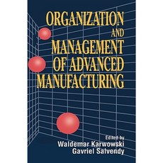 Organization and Management of Advanced Manufacturing 精裝版, Wiley-Interscience