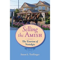 Selling the Amish: The Tourism of Nostalgia Hardcover, Johns Hopkins University Press