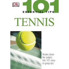 101 Essential Tips: Tennis Paperback, DK Publishing (Dorling Kindersley)