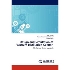 Design and Simulation of Vacuum Distillation Column Paperback, LAP Lambert Academic Publishing