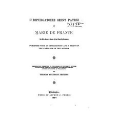 L'Espurgatoire Seint Patriz of Marie de France an Old-French Poem of the Twelfth Century Paperback, Createspace