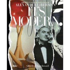 It's Modern.: The Eye and Visual Influence of Alexander Liberman Hardcover, Rizzoli International Publications