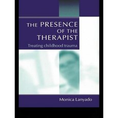 The Presence of the Therapist: Treating Childhood Trauma Hardcover, Routledge