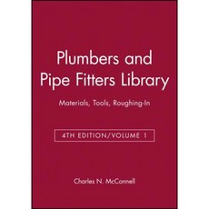 Plumbers and Pipe Fitters Library Volume 1: Materials Tools Roughing-In 平裝版, T. Audel