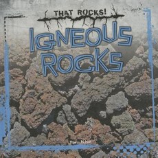 Igneous Rocks Library Binding, Gareth Stevens Publishing