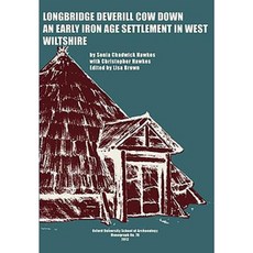 Longbridge Deverill Cow Down: An Early Iron Age Settlement in West Wiltshire Paperback, Oxford University School of Archaeology