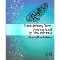 Thiamine Deficiency Disease Dysautonomia and High Calorie Malnutrition Paperback, Academic Press