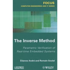 The Inverse Method: Parametric Verification of Real-Time Embedded Systems Hardcover, Wiley-Iste