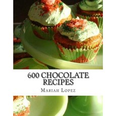 600 Chocolate Recipes: Chocolate Recipes for Chocolate Lovers Paperback, Createspace Independent Publishing Platform