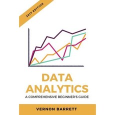 Data Analytics: A Comprehensive Beginner's Guide Paperback, Createspace Independent Publishing Platform