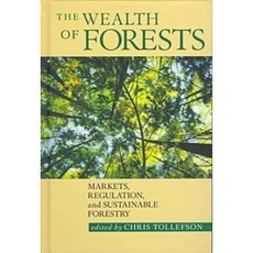 The Wealth of Forests: Markets Regulations and Sustainable Forestry Hardcover, UBC Press