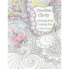 Creative Clarity - Colouring with Inspiring Text Paperback, Manor House Publishing Inc.