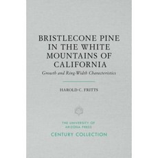 Bristlecone Pine in the White Mountains of California: Growth and Ring-Width Characteristics Paperback, University of Arizona Press