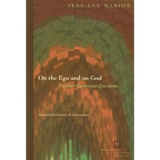 On the Ego and on God: Further Cartesian Questions Paperback, Fordham University Press