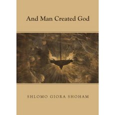 And Man Created God Hardcover, Cambridge Scholars Publishing