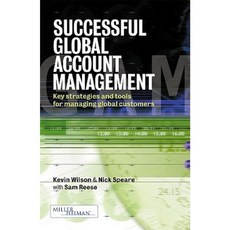 Successful Global Account Management: Key Strategies and Tools for Managing Global Customers Hardcover, Kogan Page