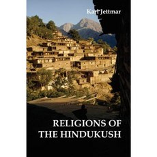 Religions of the Hindukush: The Pre-Islamic Heritage of Eastern Afghanistan Hardcover, Orchid Press
