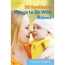 50 Fantastic Things to Do with Babies Paperback, Gryphon House