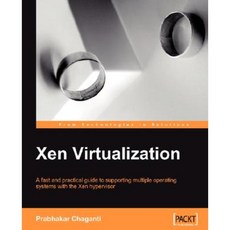 Xen Virtualization: A Practical Handbook Paperback, Packt Publishing