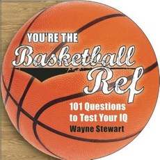 You're the Basketball Ref: 101 Questions to Test Your IQ Paperback, Skyhorse Publishing