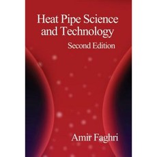 Heat Pipe Science and Technology Hardcover, Global Digital Press