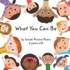 What You Can Be Paperback
