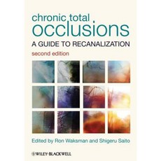 Chronic Total Occlusions: A Guide to Recanalization Hardcover, Wiley-Blackwell