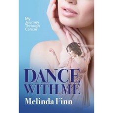 Dance with Me: My Journey Through Cancer Paperback, Lillicat Publishers