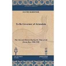 To Be Governor of Jerusalem Hardcover, Gorgias Press