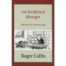 An Accidental Manager: Tales from the Corporate Jungle Paperback, Grove Street Books