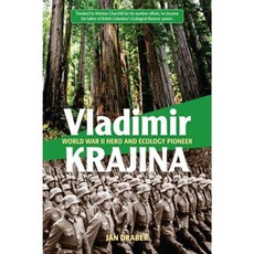 Vladimir Krajina: World War II Hero and Ecology Pioneer Paperback, Ronsdale Press
