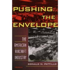 Pushing the Envelope: The American Aircraft Industry Paperback, University of Michigan Press