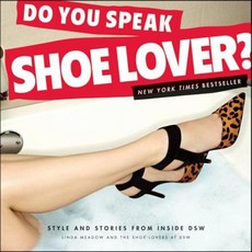 Do You Speak Shoe Lover?: Style and Stories from Inside Dsw Paperback, Wiley