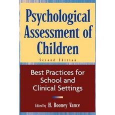 Psychological Assessment of Children: Best Practices for School and Clinical Settings Hardcover, Wiley