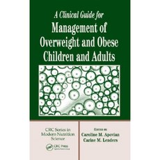 A Clinical Guide for Management of Overweight and Obese Children and Adults Hardcover, CRC Press